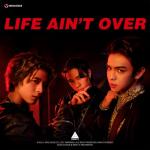 album image LIFE AIN'T OVER LIFE AIN'T OVER - Single